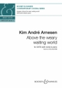 Above the weary waiting world for mixed choir (divisi) and piano score