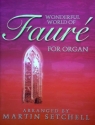 Wonderful World of Faur for organ