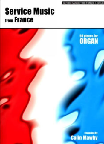 Service music from France 50 pieces for organ Mawby, Colin, ed