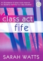 Class Act Fife (+CD) An abundance of grass roots material for students learning in a class situation