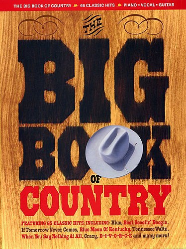 The big book of country: songbook for piano/vocal/guitar 65 classic hits