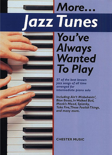 More Jazz tunes you've always wanted to play: for piano (with guitar chords)