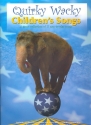 Quirky Wacky: Children's Songs for piano/vocal/chords A great collection of easy-to-play songs