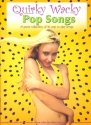 Quirky Wacky Pop Songs: for piano/vocal/guitar