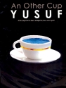 Yusuf: An other Cup songbook piano/vocal/guitar