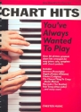 Chart Hits You've always wanted to play: for piano (with guitar chords)