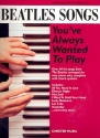 Beatles Songs You've Always Wanted to Play: for easy piano