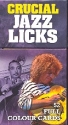 Crucial Jazz Licks: for guitar/tab 52 full Colour Cards