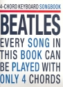 4-Chord Keyboard Songbook: The Beatles lyrics/chord symbols/keyboard diagrams