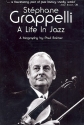 Stphane Grappelli A Life in Jazz Biography