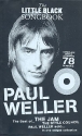 The little black Songbook: Paul Weller lyrics/chords/guitar boxes Songbook