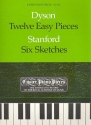 12 easy Pieces (Dyson)  and 6 Sketches (Stanford) for piano