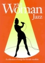ALL WOMAN JAZZ: SONGBOOK FOR PIANO/VOICE/GUITAR A COLLECTION OF SONGS FOR FEMALE VOCALISTS