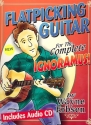 Flatrpicking Guitar for the complete Ignoramus (+CD): for guitar in tablature