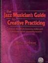 The Jazz Musician's Guide to creative Practicing (+CD)
