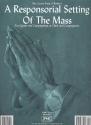 A Responsorial Setting of the Mass for cantor (choir) and congregation score