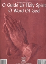 O guide us Holy Spirit  and  O Word of God: for piano/vocal/guitar
