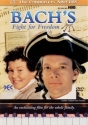 Johann Sebastian Bach, Bach's Fight for Freedom  DVD