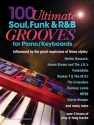Andrew D. Gordon: 100 Ultimate Soul, Funk And R&B Grooves (Book/Online Piano, Keyboard Instrumental Album