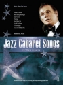 Jazz Cabaret Songs for Male Singers Piano, Vocal and Guitar Buch + CD