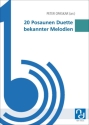 20 Posaunen Duette bekannter Melodien f�r 2 Posaunen Spielpartitur