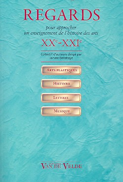Regards pour approcher un enseignement de l'histoire des arts XXe - XXIe