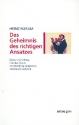 Das Geheimnis des richtigen Ansatzes Moderne Anleitung ber das Blasen der Metallblasinstrumente mit Kesselmundstck