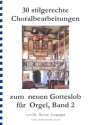 30 stilgerechte Choralbearbeitungen zum neuen Gotteslob Band 2 f�r Orgel Neuausgabe 2014