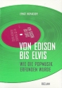 Von Edison bis Elvis Wie die Popmusik erfunden wurde