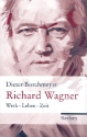 Richard Wagner Werk - Leben - Zeit