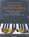 Sinfonia gastronomica Eine Reise durch 2500 Jahre Musik und Esskultur