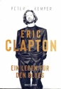Eric Clapton Ein Leben fr den Blues gebunden