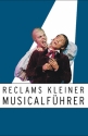 Reclams kleiner Musicalfhrer Die 30 beliebtesten und meistgespielten Musicals