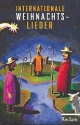 Internationale Weihnachtslieder Liederbuch Melodie/Texte/Akkorde