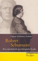 Robert Schumann Eine musikalisch- psychologische Studie