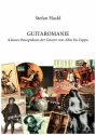 Guitaromanie Kleines Panopikum der Gitarre von Allix bis Zappa