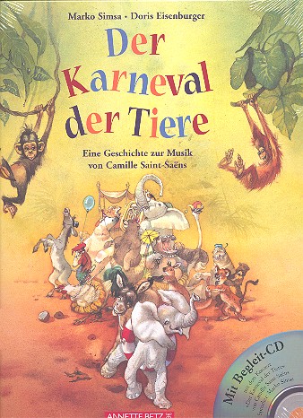 Der Karneval der Tiere (+CD) Eine Geschichte zur Musik von Camille Saint-Saens