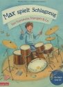 Max spielt Schlagzeug (+CD) Von Trommeln, Triangeln und Co