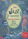 Die Jazzgeister (+CD) eine Geschichte mit Musik