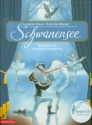 Schwanensee (+CD) Das Ballett nach Peter Iljitsch Tschaikowsky gebunden