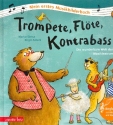 Trompete, Flte, Kontrabass (+CD) ein musikalisches Bilderbuch