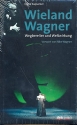 Wieland Wagner - Wegbereiter und Weltwirkung 