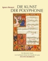 Die Kunst der Polyphonie Die flmische Musik von Guillaume, Dufay bis Orlando di Lasso