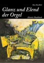 Vom Glanz und Elend der Orgel ein Quellen-Lesebuch