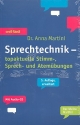 Sprechtechnik (+CD) Topaktuelle Stimm-, Sprech- und Atemübungen