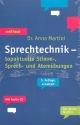 Sprechtechnik (+CD) Topaktuelle Stimm-, Sprech- und Atembungen