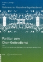 Reformierter Abendmahlsgottesdienst - Chor-Gottesdienst fr gem Chor, Gemeinde und Orgel (Instrumente ad lib) Partitur