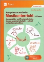 Kompetenzorientierter Musikunterricht 3. Klasse (+CD) Stundenbilder und Praxismaterialien