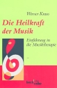 Die Heilkraft der Musik Einfhrung in die Musiktherapie