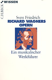 Richard Wagners Opern  Ein musikalischer Werkfhrer